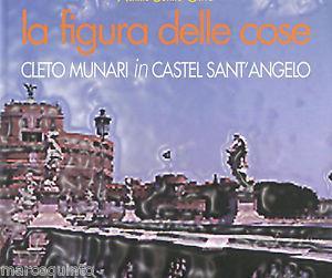 Figura delle cose. Cleto Munari in Castel Sant'Angelo - copertina