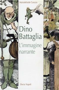 Dino Battaglia. L'immagine narrante - Mariadelaide Cuozzo - copertina