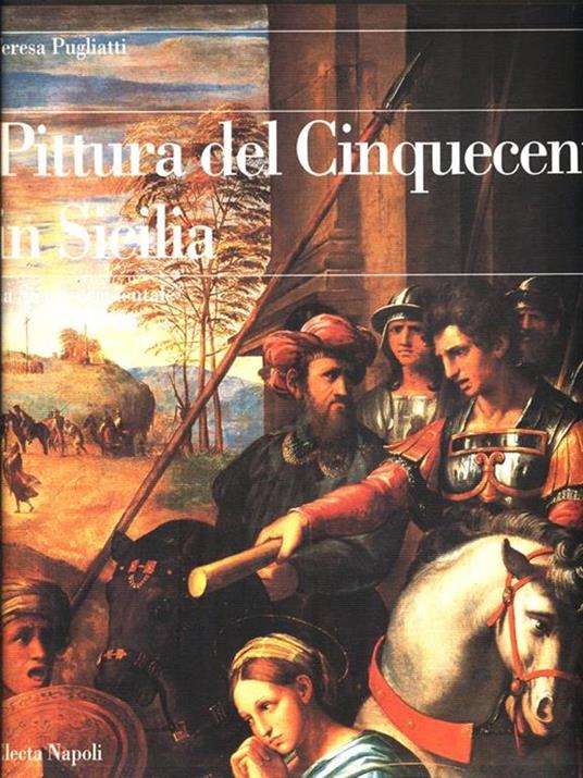 La pittura del '500 in Sicilia. Vol. 1: La Sicilia occidentale. - Teresa Pugliatti - copertina