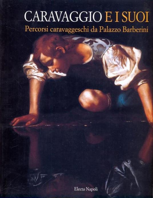 Caravaggio e i suoi. Percorsi caravaggeschi in palazzo Barberini (Roma, 1999). Ediz. illustrata - copertina