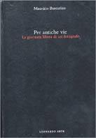 Per antiche vie. La giornata libera di un fotografo. Ediz. illustrata