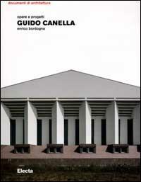 Guido Canella. Opere e progetti - Enrico Bordogna - copertina