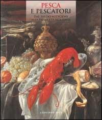 Pesca e pescatori. Ediz. illustrata. Vol. 3: Dal tardo Medioevo alla prima età moderna. - copertina