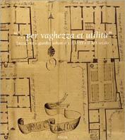 «... Per vaghezza et utilità». Lucca. Giardini e orti urbani tra il XVIII e il XIX secolo. Ediz. illustrata - copertina