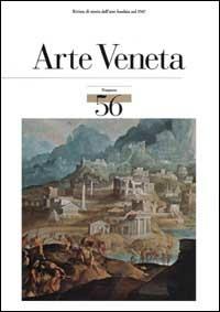 Arte veneta. Rivista di storia dell'arte. Ediz. illustrata. Vol. 56 - copertina