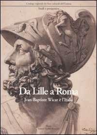 Da Lille a Roma. Jean-Baptiste Wicar e l'Italia. Disegni dell'Accademia di belle arti di Perugia e del Museo di Lille - copertina