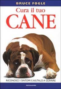 Cura il tuo cane - Bruce Fogle - copertina