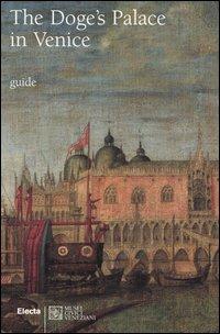 The Doge's Palace in Venice. Ediz. illustrata - Giandomenico Romanelli,Monica Da Cortà Fumei,Enrico Basaglia - copertina