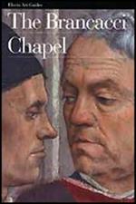 The Brancacci Chapel. Ediz. illustrata