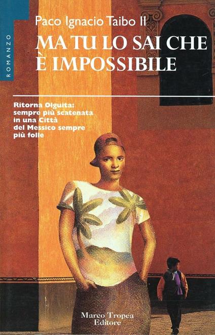 Ma tu lo sai che è impossibile - Paco Ignacio II Taibo - copertina