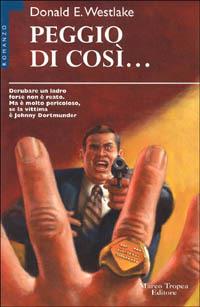 Peggio di così - Donald E. Westlake - copertina