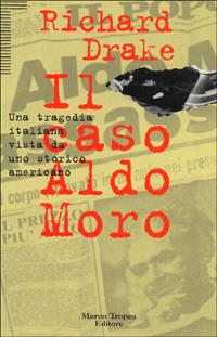Il caso Aldo Moro - Richard Drake - copertina
