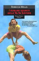 I sublimi segreti delle YaYa Sisters Rebecca Wells Libro Tropea