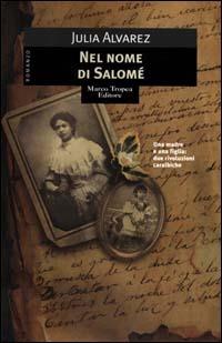Nel nome di Salomé - Julia Alvarez - copertina