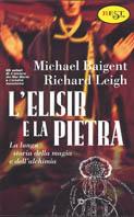 L'elisir e la pietra - Michael Baigent,Richard Leigh - copertina