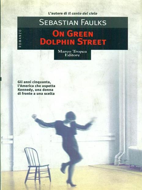 On green Dolphin street - Sebastian Faulks - 2