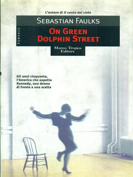 On green Dolphin street - Sebastian Faulks - copertina