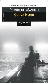 Curva Nord - Dominique Manotti - copertina