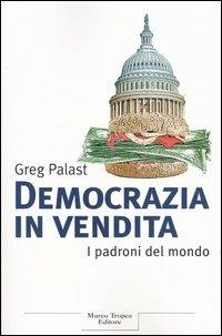 Democrazia in vendita. I padroni del mondo - Greg Palast - copertina