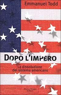 Dopo l'impero - Emmanuel Todd - copertina