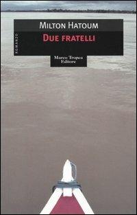 Due fratelli - Milton Hatoum - copertina