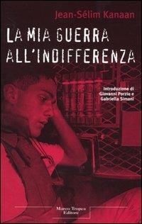 La mia guerra all'indifferenza - Jean-Sélim Kanaan - copertina