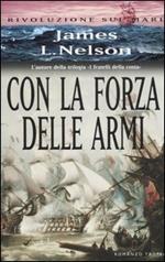 Con la forza delle armi. Rivoluzione sul mare