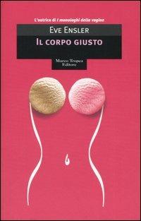 Il corpo giusto - Eve Ensler - copertina