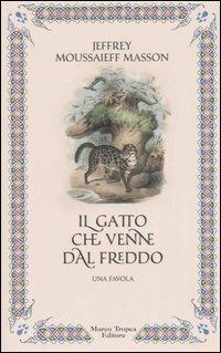 Il gatto che venne dal freddo - Jeffrey Moussaieff Masson - copertina