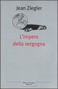 L'impero della vergogna - Jean Ziegler - copertina