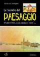 Le tecniche del paesaggio. Inchiostro, acquarello, olio e.... Ediz. illustrata