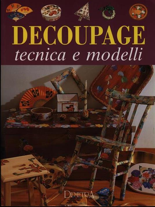 Decoupage. Tecnica e modelli - Gina Cristianini Di Fidio,Wilma Strabello Bellini - copertina