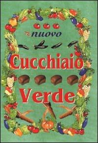 Il nuovo cucchiaio verde. 1000 ricette di cucina vegetariana - copertina