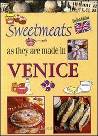 I dolci come si fanno a Venezia. Ediz. inglese - Marco Vianello - copertina