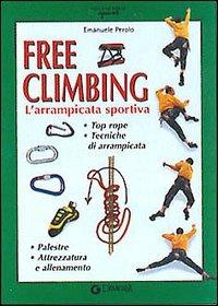 Free climbing. L'arrampicata sportiva - Emanuele Perolo - copertina