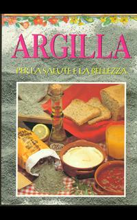 Argilla. Per la salute e la bellezza