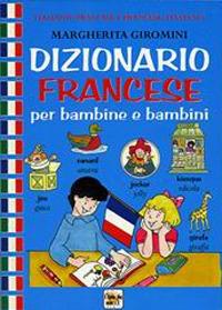 Dizionario francese per bambine e bambini - Margherita Giromini - copertina