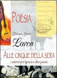 Alle cinque della sera - Federico García Lorca - copertina