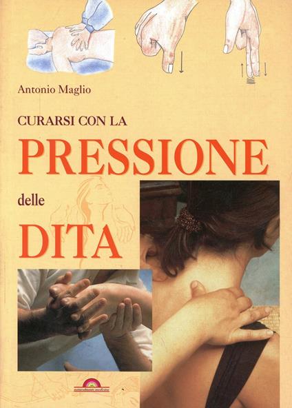 Curarsi con la pressione delle dita - Antonio Maglio - copertina