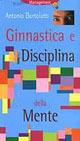 Ginnastica e disciplina della mente - Antonio Bortolotti - copertina