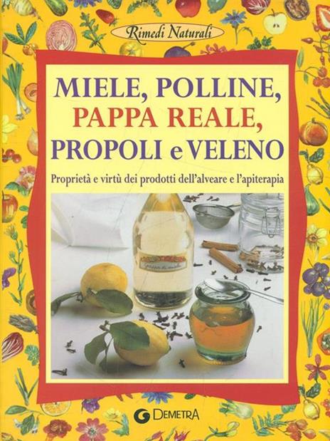 Miele. Polline, pappa reale, propoli e veleno - copertina