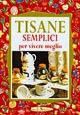 Tisane semplici per vivere meglio - Walter Pedrotti - copertina