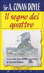 Il segno dei quattro. La seconda straordinaria avventura di Sherlock Holmes