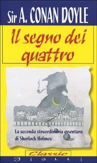 Il segno dei quattro. La seconda straordinaria avventura di Sherlock Holmes - Arthur Conan Doyle - copertina