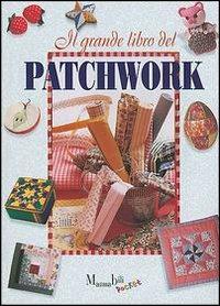 Il grande libro del patchwork - copertina