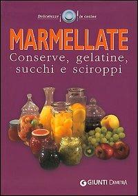 Marmellate. Conserve, gelatine, succhi e sciroppi - copertina