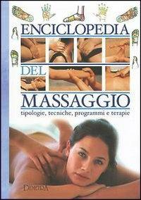 Enciclopedia del massaggio. Guida illustrata a tutte le tecniche, con indicazioni passo passo e approfondimenti - copertina