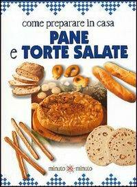 Come preparare in casa pane e torte salate - copertina