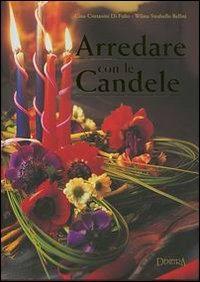 Arredare con le candele - Gina Cristianini Di Fidio,Wilma Strabello Bellini - 2