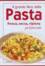 Il grande libro della pasta e dei primi piatti